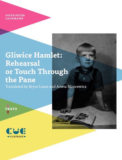 Gliwice Hamlet: Rehearsal or touch through the pane - Piotr Peter Lachmann - copertina
