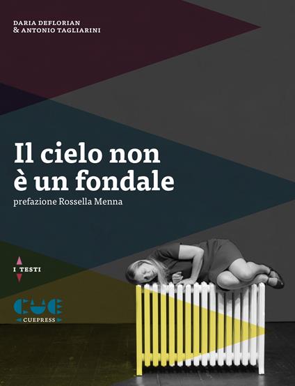 Il cielo non è un fondale - Daria Deflorian,Antonio Tagliarini - copertina