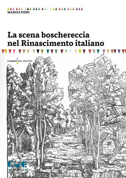 La scena boschereccia nel Rinascimento italiano - Marzia Pieri - copertina