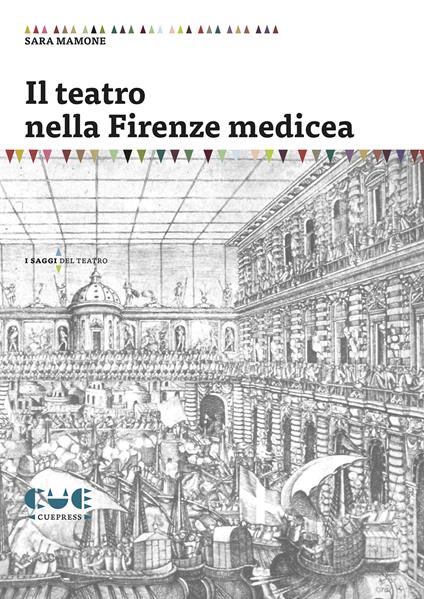 Il teatro nella Firenze medicea - Sara Mamone - copertina