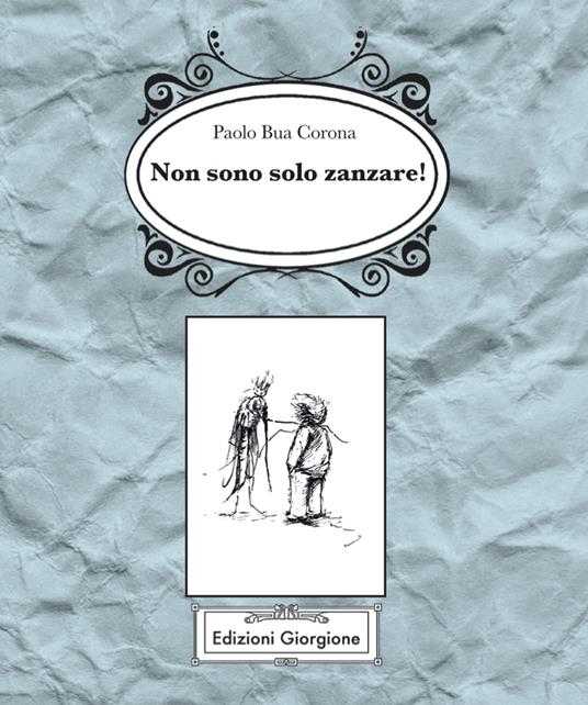 Non sono solo zanzare! - Paolo Bua Corona - copertina