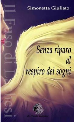 Senza riparo al respiro dei sogni - Simonetta Giuliato - copertina