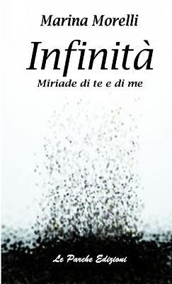 Infinità. Miriade di te e di me - Marina Morelli - copertina