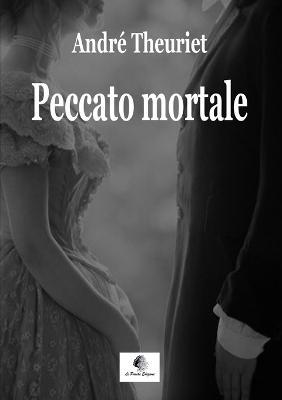 Peccato mortale. Nuova ediz. - André Theuriet - copertina