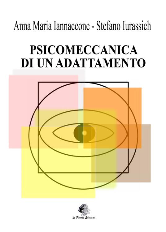 Psicomeccanica di un adattamento - Anna Maria Iannaccone,Stefano Iurassich - copertina