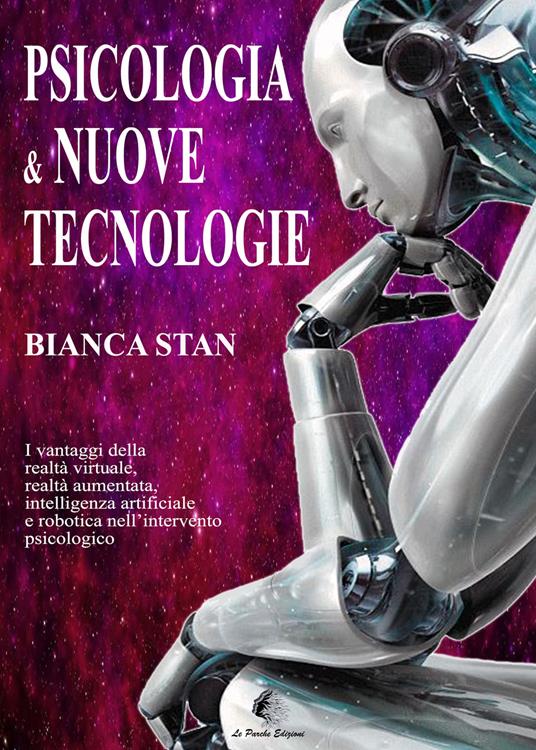 Psicologia e nuove tecnologie. Ruolo della tecnologia nell'intervento psicologico - Bianca Stan - copertina