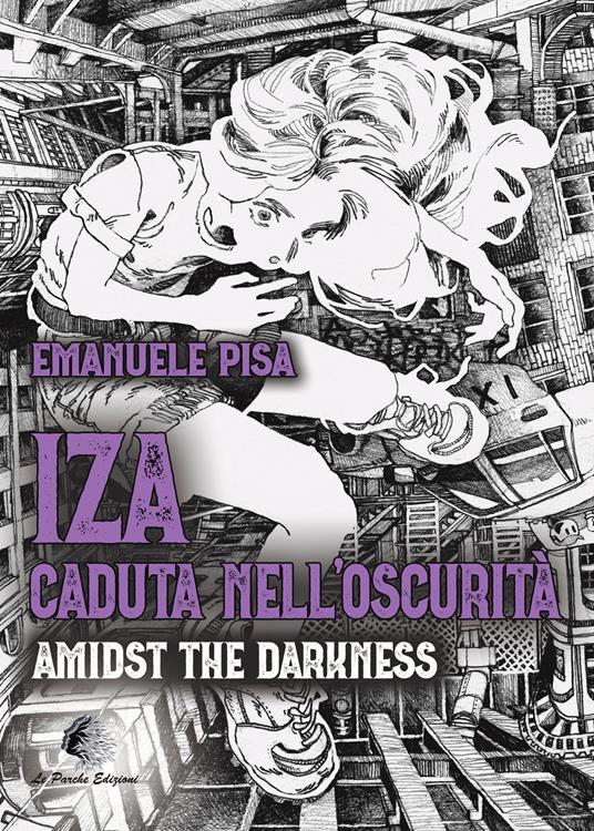 IZA caduta nell'oscurità. Amidst the Darkness - Emanuele Pisa - copertina