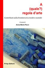 A (quale?) regola d'arte. Contributi sulla frontiera tra «inside» e «outside»