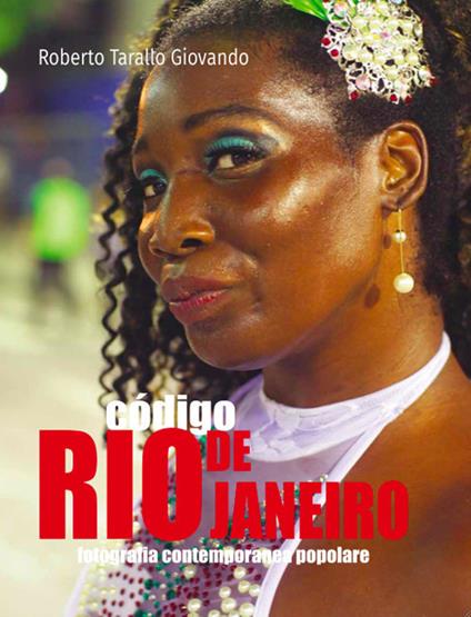 Código Rio de Janeiro. Fotografia contemporanea popolare. Ediz. bilingue - Roberto Tarallo Giovando - copertina