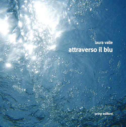 Attraverso il blu. Ediz. illustrata - Laura Valle - copertina