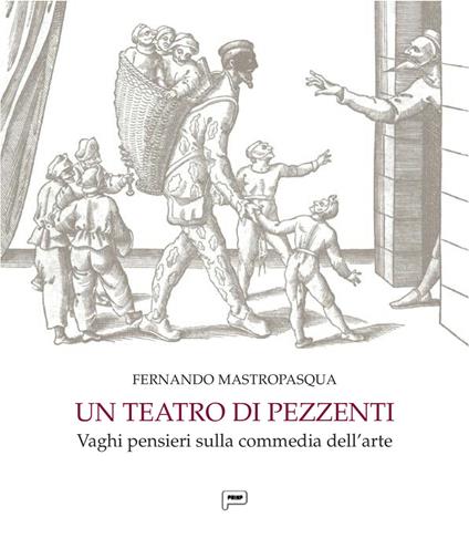 Un teatro di pezzenti. Vaghi pensieri sulla commedia dell'arte - Fernando Mastropasqua - copertina