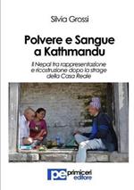 Polvere e sangue a Kathmandu. Il Nepal tra rappresentazione e ricostruzione dopo la strage della casa reale