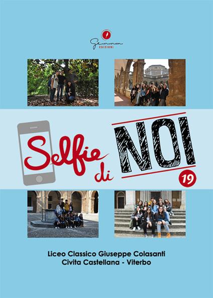 Selfie di noi. Vol. 19: Liceo classico «Giuseppe Colasanti» Civita Castellana (Viterbo) - copertina