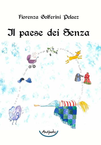 Il paese dei Senza - Fiorenza Golferini Pelaez - copertina