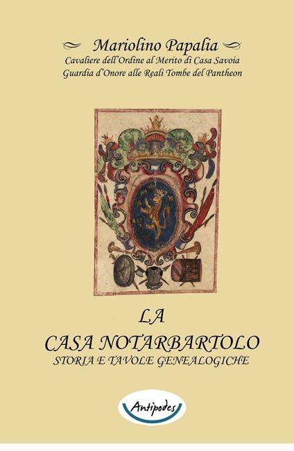 La casa Notarbartolo. Storia e tavole genealogiche - Mariolino Papalia - copertina