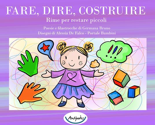 Fare, dire, costruire. Rime per restare piccoli - Germana Bruno - copertina