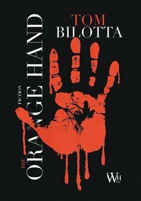 The orange hand. Ediz. italiana - Luca Tom Bilotta - copertina