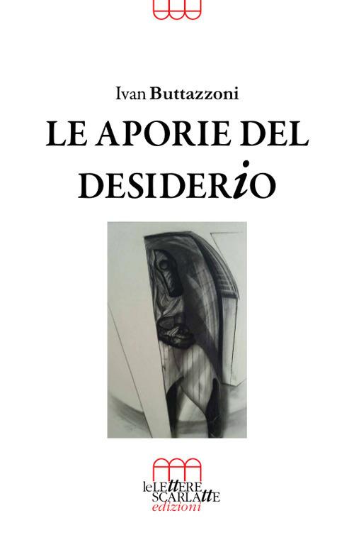 Le aporie del desiderio - Ivan Buttazzoni - copertina