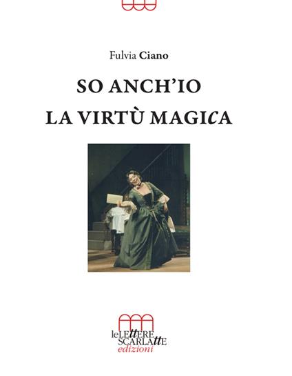 So anch'io la virtù magica. Memorie semiserie di una vita in palcoscenico - Fulvia Ciano - copertina