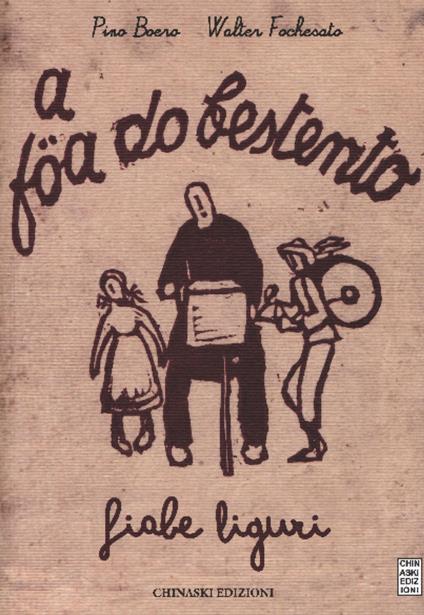 A föa do bestento. Fiabe liguri - Pino Boero,Walter Fochesato - copertina