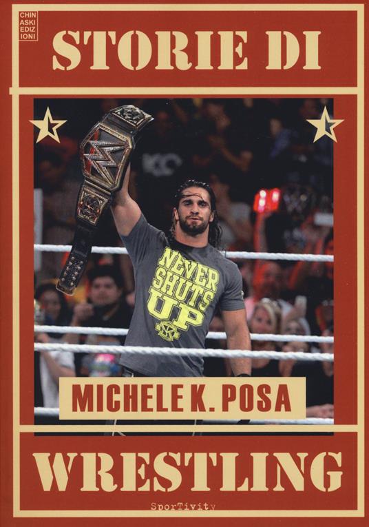 Storie di wrestling - Michele K. Posa - Libro - Chinaski Edizioni - | IBS