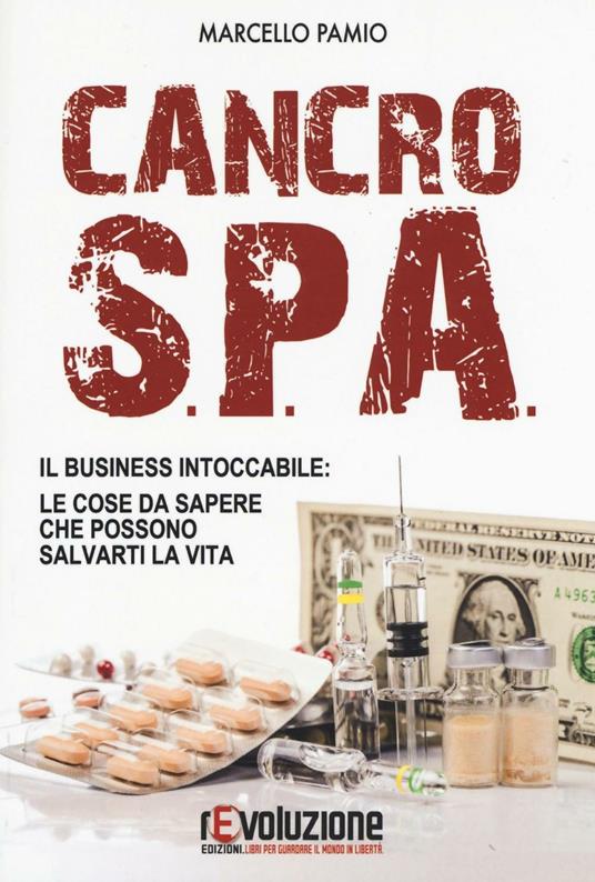 Cancro SPA. Il business intoccabile: le cose da sapere che possono salvarti la vita - Marcello Pamio - copertina