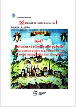 1647. Potenza si ribella alle gabelle. Le donne uccidono a morsi un precettore del conte e gli uomini sono costretti a darsi alla macchia