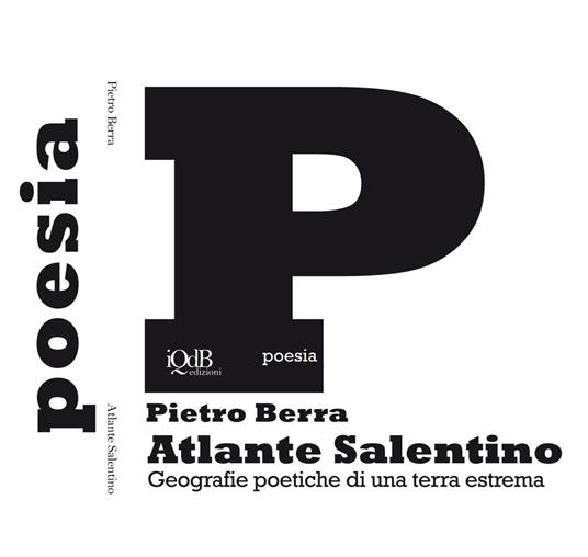 Atlante salentino. Geografie poetiche di una terra estrema - Pietro Berra - copertina