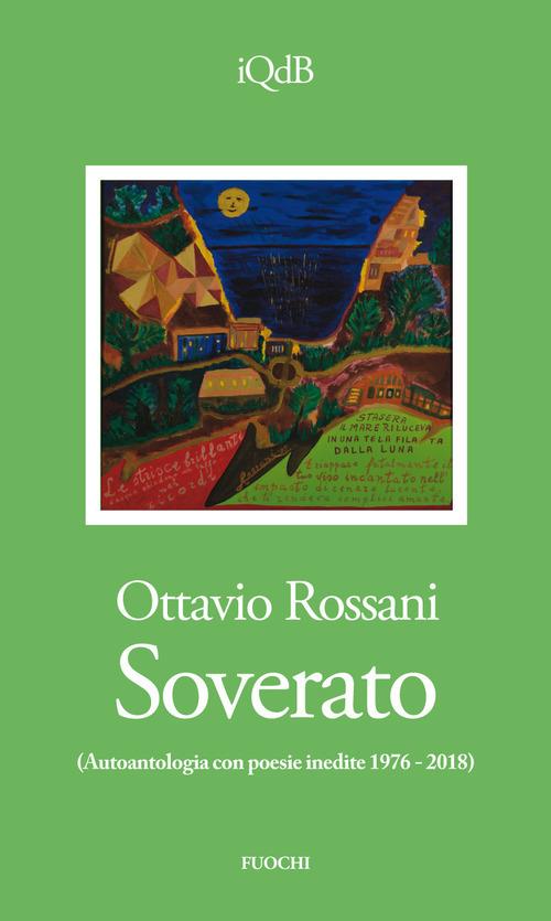 Soverato. Autoantologia con poesie inedite (1976-2018) - Ottavio Rossani - copertina