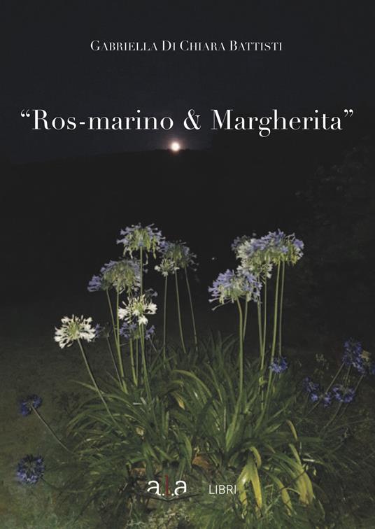 Ros-marino e Margherita - Gabriella Di Chiara Battisti - copertina
