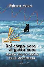 Dal corpo nero al gatto nero. Quello che ho capito della quantistica