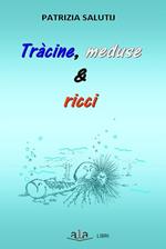 Tràcine, meduse & ricci. Riflessioni e rimembranze livornesi ruvide e urticanti