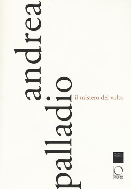 Andrea Palladio. Il mistero del volto. Ediz. a colori - copertina