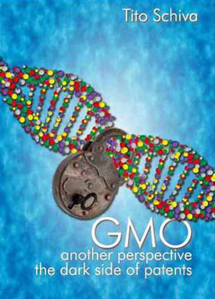 GMO. Another perspective. The dark side of patents - Tito Schiva - copertina