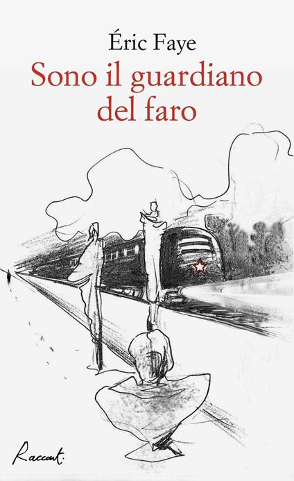 Sono il guardiano del faro - Éric Faye - copertina