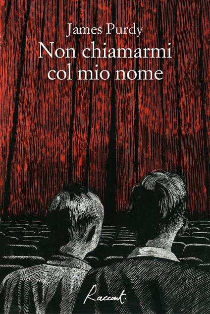 Non chiamarmi col mio nome - James Purdy,Floriana Bossi - ebook