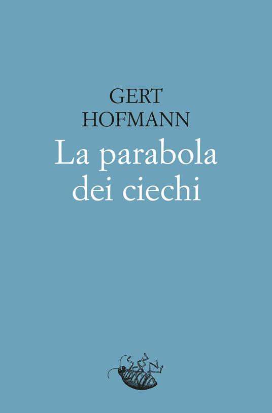 La parabola dei ciechi - Gert Hofmann,Tiziana Prina - ebook