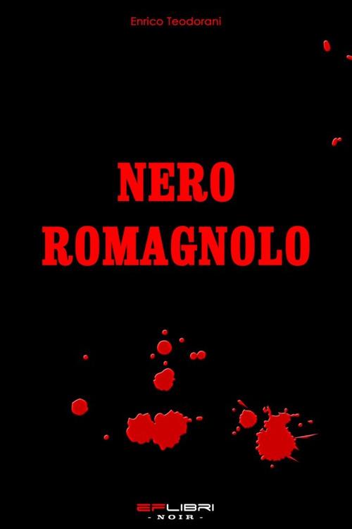 Nero Romagnolo - Enrico Teodorani - copertina