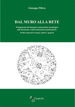 Dal muro alla rete. Trattamento dei detenuti e innovazione tecnologica nell'istruzione e nella formazione penitenziaria. Profili comparativi europei, italiani e spagnoli