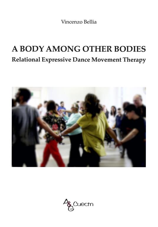 A body among other bodies. Relational expressive dance movement therapy - Vincenzo Bellia - copertina