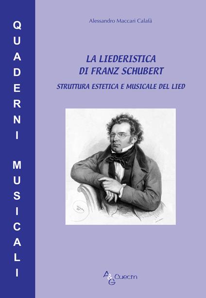 La liederistica di Franz Schubert. Struttura estetica e musicale del lied - Alessandro Maccari Calafà - copertina