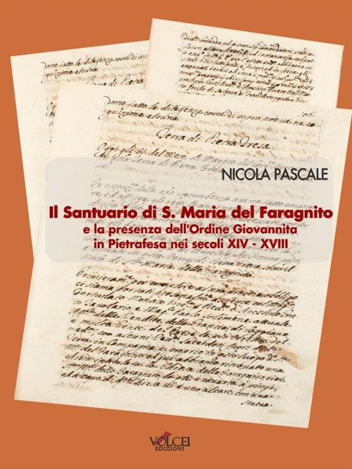 Il santuario di S. Maria del Faragnito e la presenza dell'Ordine giovannita in Pietrafesa nei secoli XIV-XVIII - Nicola Pascale - copertina