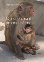 Ognuno crea il proprio inferno