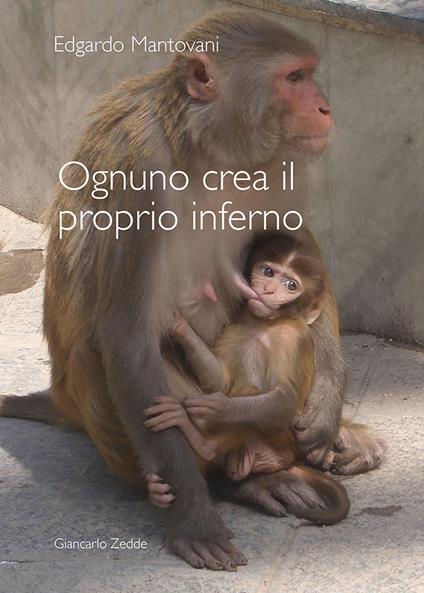 Ognuno crea il proprio inferno - Edgardo Mantovani - copertina