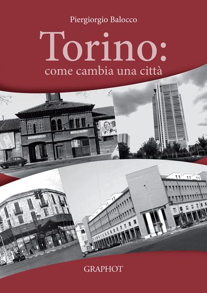 Torino: come cambia una città - Piergiorgio Balocco - copertina