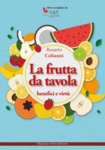 La frutta da tavola. Benefici e virtù