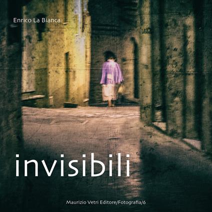 Invisibili - Enrico La Bianca - copertina