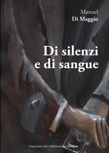 Di silenzi e di sangue - Manuel Di Maggio - copertina