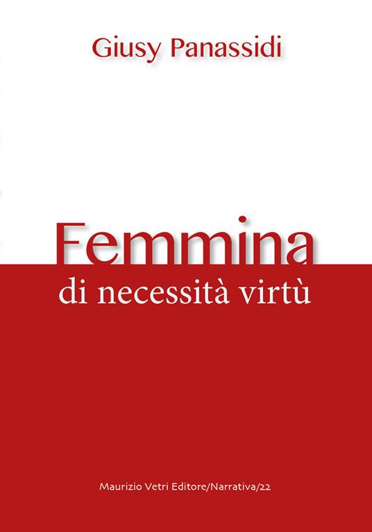 Femmina. Di necessità virtù - Giusy Panassidi - copertina
