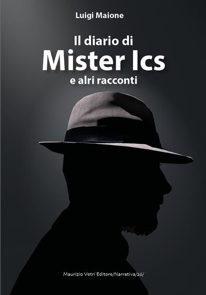 Il diario di mister Ics e altri racconti - Luigi Maione - copertina